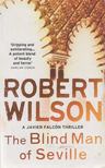 WILSON, ROBERT - The Blind Man of Seville [antikvár]
