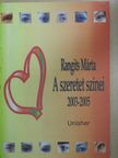 Rangits Márta - A szeretet színei 2003-2005 (aláírt példány) [antikvár]