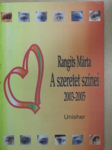 Rangits Márta - A szeretet színei 2003-2005 (aláírt példány) [antikvár]