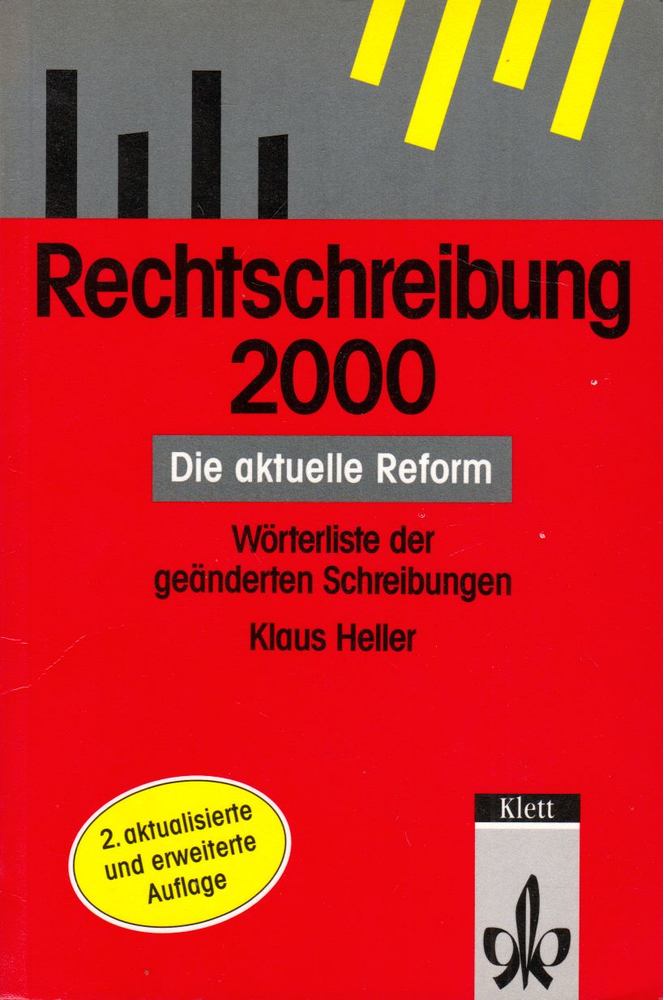 Klaus Heller - Rechtschreibung 2000 - Die aktuelle Reform [antikvár]