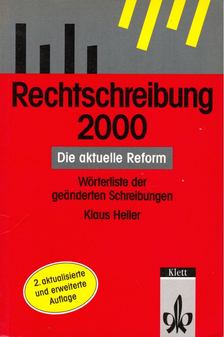 Klaus Heller - Rechtschreibung 2000 - Die aktuelle Reform [antikvár]