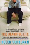 Helen Schulman - This Beautiful Life [antikvár]