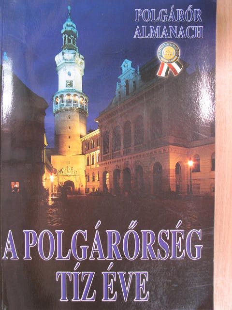 A polgárőrség tíz éve [antikvár]