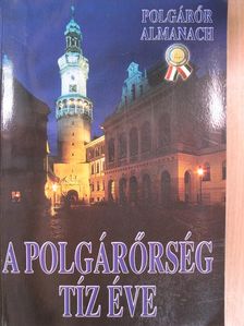 A polgárőrség tíz éve [antikvár]