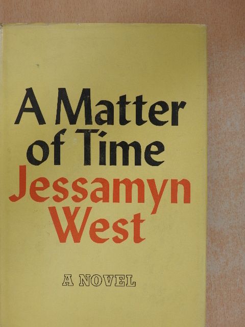 Jessamyn West - A Matter of Time [antikvár]