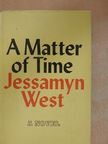 Jessamyn West - A Matter of Time [antikvár]