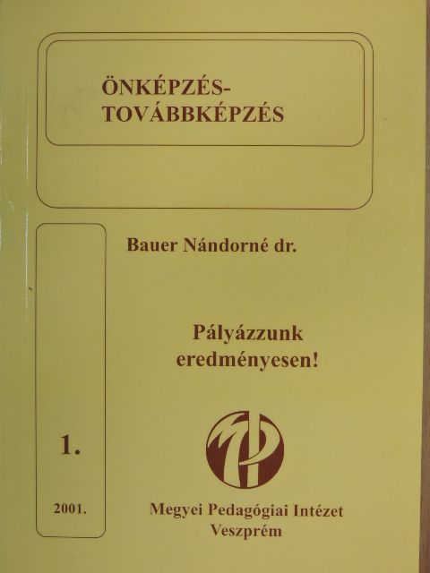 Dr. Bauer Nándorné - Pályázzunk eredményesen! [antikvár]
