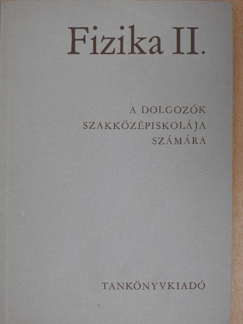 Tihanyi Ferenc - Fizika II. [antikvár]