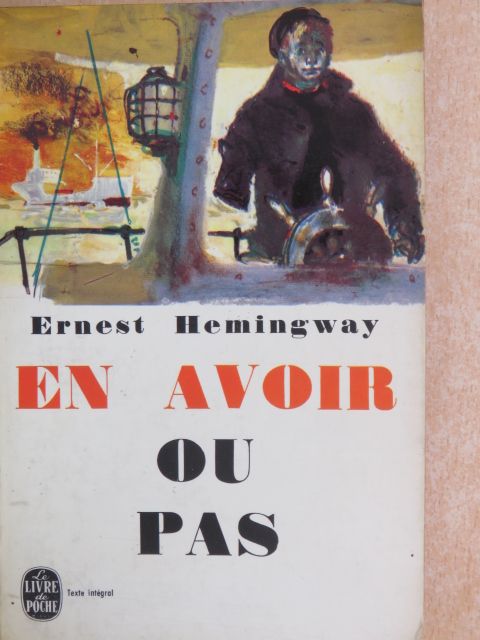 Ernest Hemingway - En avoir ou pas [antikvár]