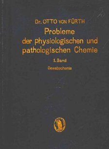 Dr. Otto Von Fürth - Probleme der physiologischen und pathologischen Chemie I-II. [antikvár]