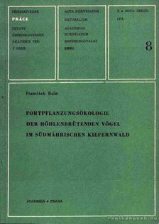 Balát, Frantisek - Fortpflanzungsökologie der Höhlenbrütenden Vögel im Düdmahrischen Kiefernwald (A széncinege szaporulata a dél-morvaországi fenyőerdőkben) [antikvár]