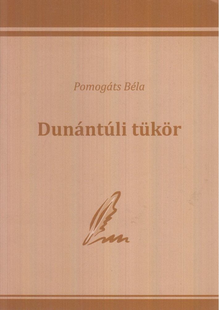 Pomogáts Béla - Dunántúli tükör [antikvár]