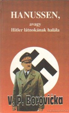 Borovicka, V. P. - Hanussen, avagy Hitler látnokának halála [antikvár]