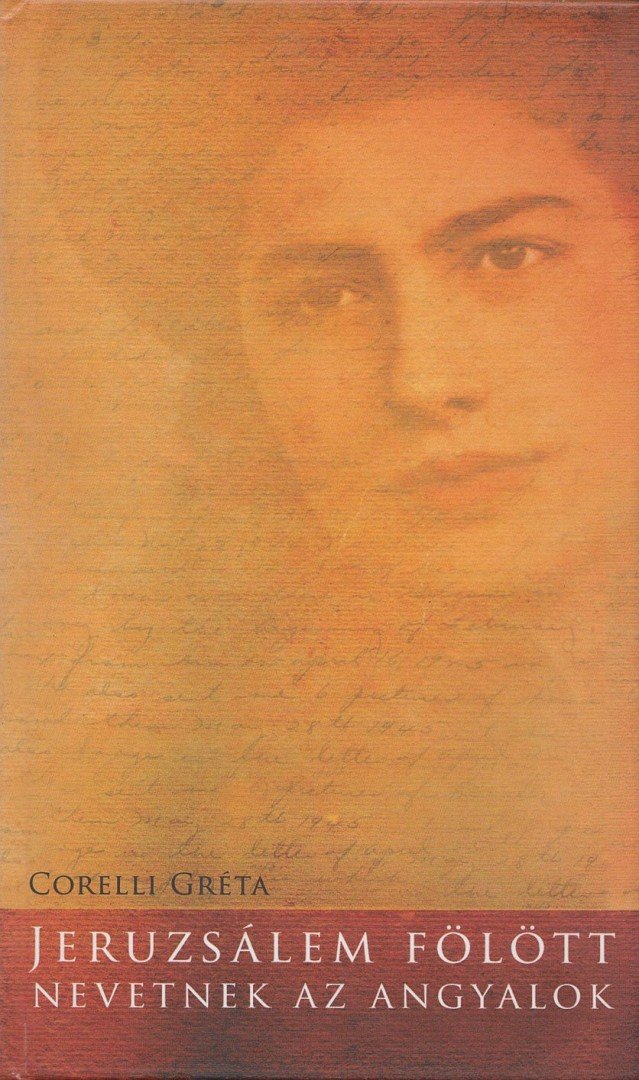 Corelli Gréta - Jeruzsálem fölött nevetnek az angyalok [antikvár]