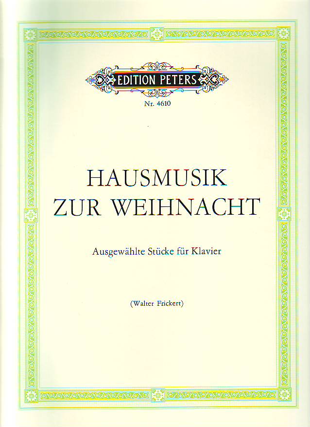 HAUSMUSIK ZUR WEIHNACHT, AUSGEWAEHLTE STÜCKE FÜR KLAVIER (W.FRICKERT)