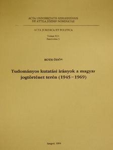 Both Ödön - Tudományos kutatási irányok a magyar jogtörténet terén (1945-1969) [antikvár]