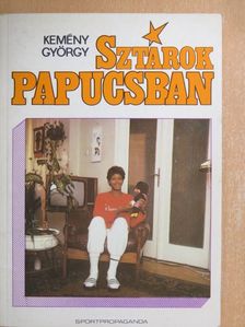 Kemény György - Sztárok papucsban [antikvár]