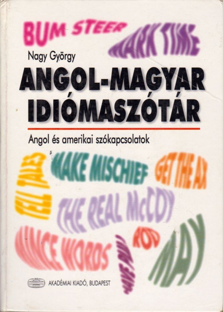 Nagy György - Angol-magyar idiómaszótár [antikvár]