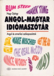 Nagy György - Angol-magyar idiómaszótár [antikvár]