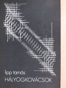 Lipp Tamás - Hályogkovácsok [antikvár]