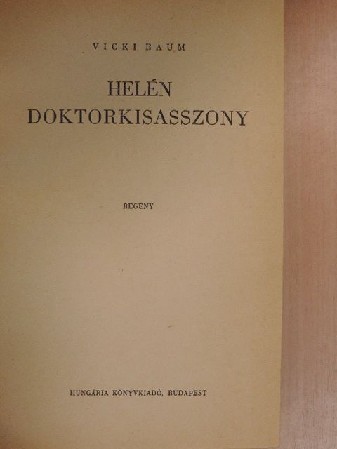 Vicki Baum - Helén doktorkisasszony [antikvár]
