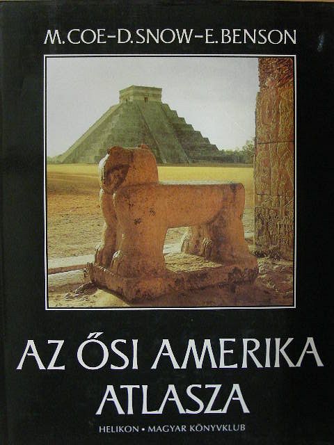 Dean Snow - Az ősi Amerika atlasza [antikvár]