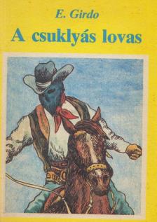 Girdo, E. - A csuklyás lovas [antikvár]
