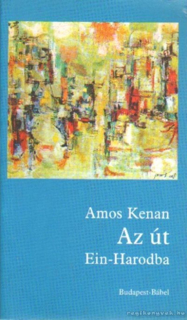 KENAN, AMOS - Az út Ein-Harodba [antikvár]