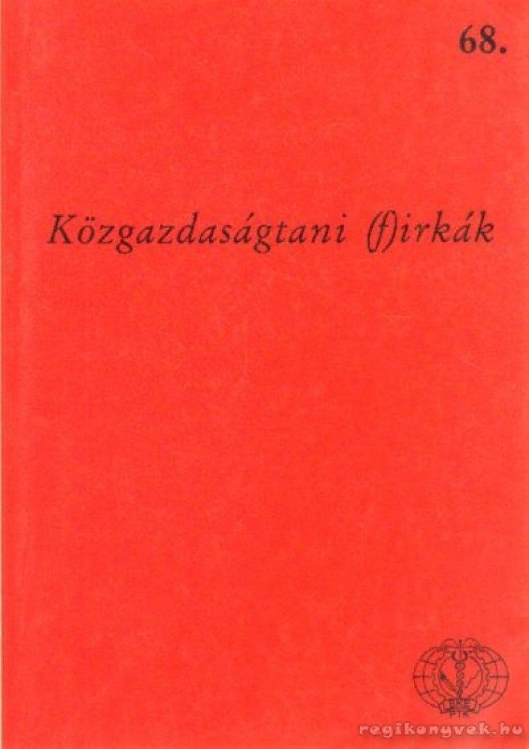 Karvasy Ágoston, Heller Farkas, Kautz Gyula, Háy László - Közgazdaságtani (f)irkák 68 [antikvár]
