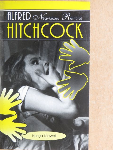 Alfred Hitchcock - Négykezes rémület [antikvár]