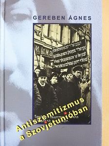 Gereben Ágnes - Antiszemitizmus a Szovjetunióban [antikvár]
