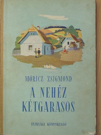 Móricz Zsigmond - A nehéz kétgarasos [antikvár]