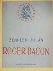 Zemplén Jolán - Roger Bacon (1214-1294) [antikvár]