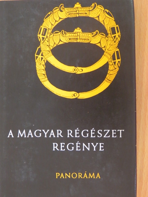 Bóna István - A magyar régészet regénye [antikvár]