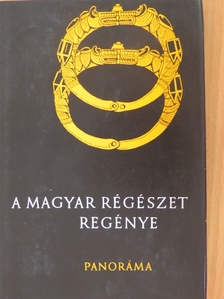 Bóna István - A magyar régészet regénye [antikvár]