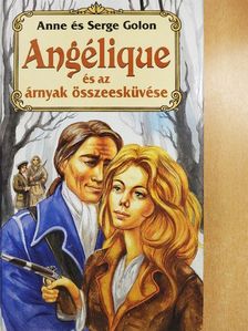 Anne Golon - Angélique és az árnyak összeesküvése [antikvár]