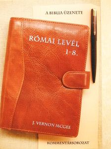 J. Vernon McGee - Római Levél 1-8. [antikvár]