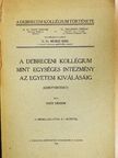 D. Dr. Nagy Sándor - A Debreceni Kollégium mint egységes intézmény az egyetem kiválásáig [antikvár]