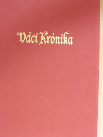 Horváth M. Ferenc - Váci Krónika [antikvár]