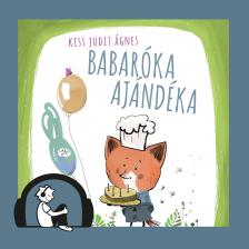 Kiss Judit Ágnes - Babaróka ajándéka [eHangoskönyv]