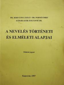 Dr. Horváth László - A nevelés történeti és elméleti alapjai [antikvár]
