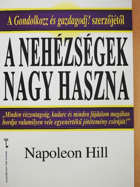 Napoleon Hill - A nehézségek nagy haszna [antikvár]