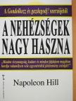 Napoleon Hill - A nehézségek nagy haszna [antikvár]