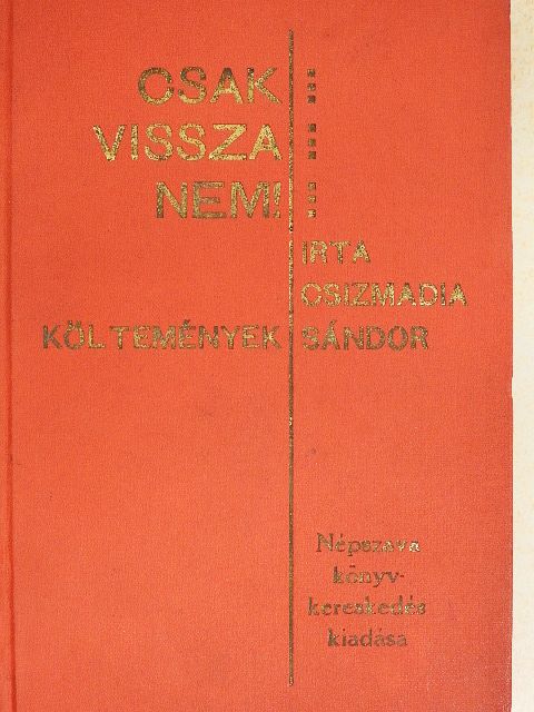 Csizmadia Sándor - Csak vissza nem! [antikvár]