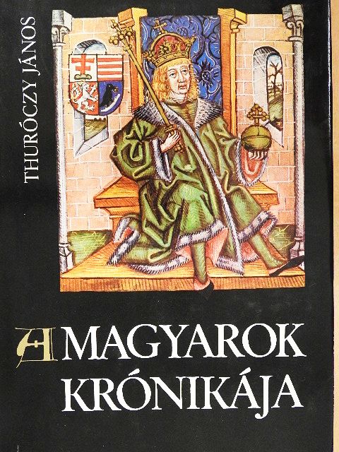 Thuróczy János - A magyarok krónikája  [antikvár]