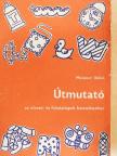 Meixner Ildikó - Útmutató az olvasó- és feladatlapok használatához [antikvár]