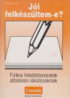 SZÁNTÓ LAJOS - Fizikai feladatsorozatok általános iskolásoknak - 7. osztály [antikvár]