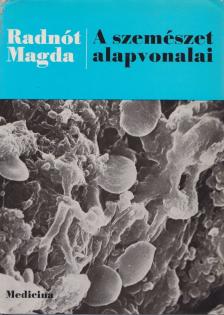 Radnót Magda - A szemészet alapvonalai [antikvár]