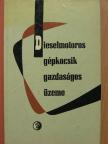 Csajághy Antal - Diesel-motoros gépkocsik gazdaságos üzeme [antikvár]