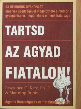 Manning Rubin - Tartsd az agyad fiatalon! [antikvár]